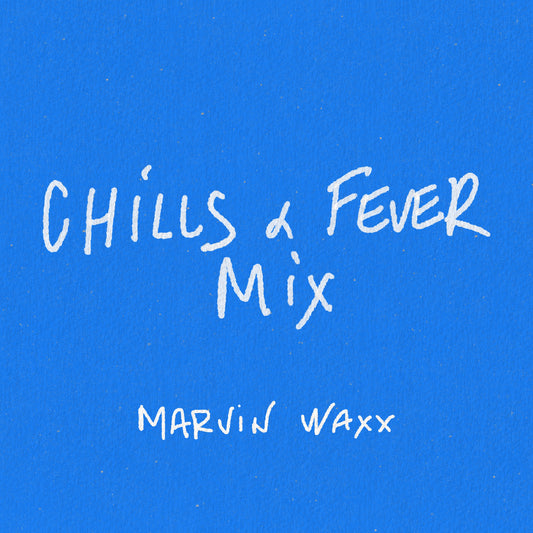 Chills & Fever mix (Marvin Waxx)